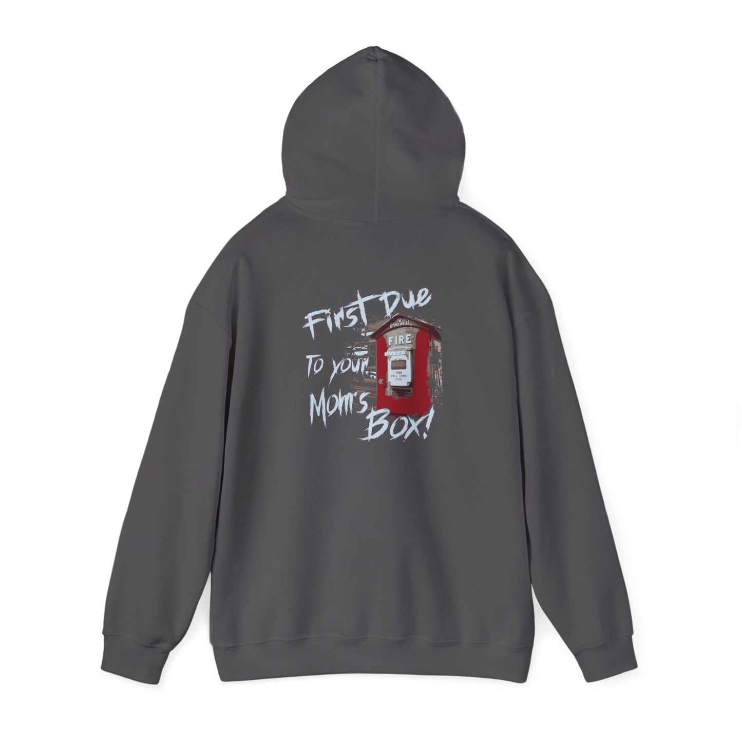 First Due To Your Moms Box - Hoodie